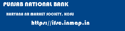 PUNJAB NATIONAL BANK  HARYANA NR MARKET SOCIETY, KOSLI    ifsc code